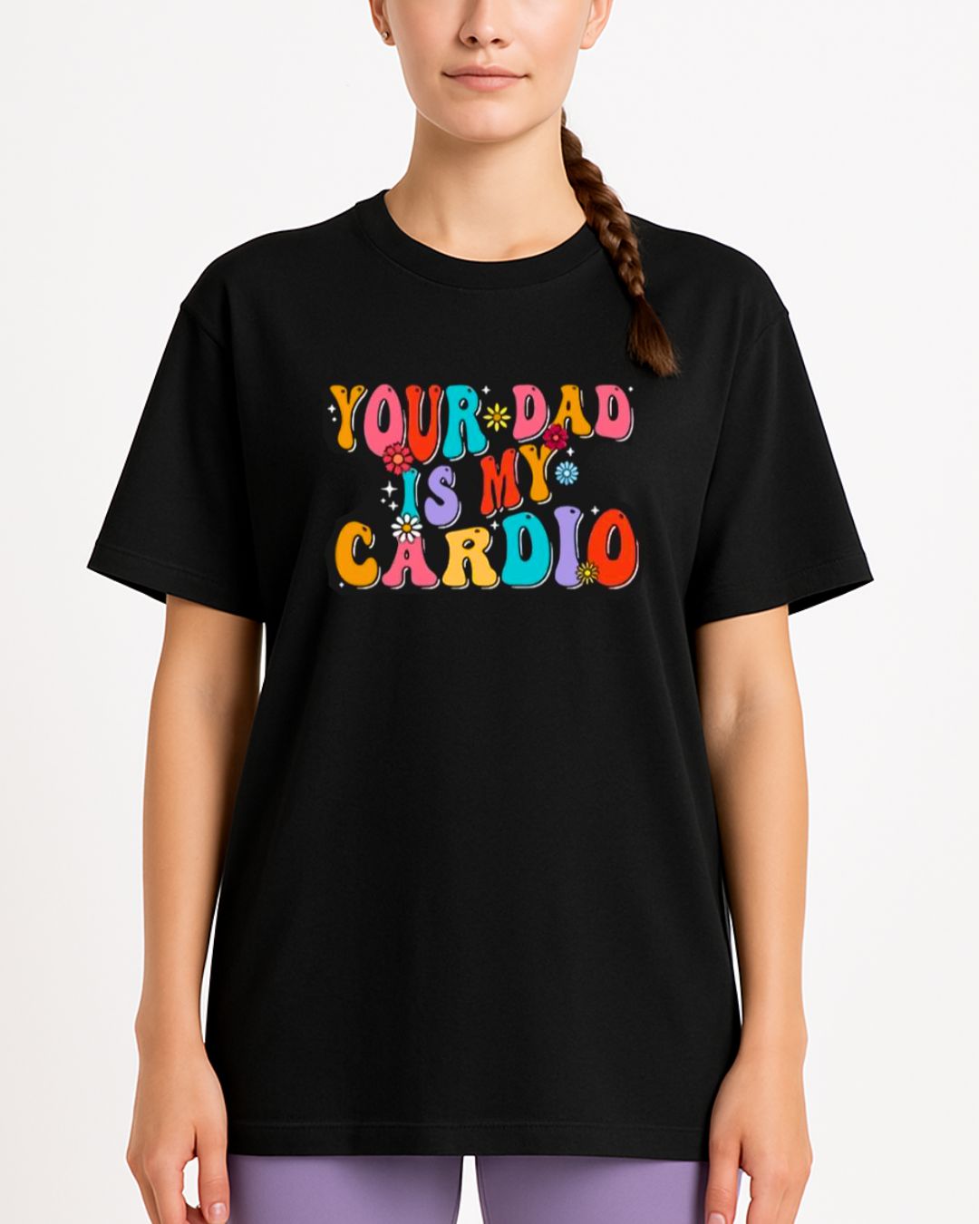 Remera Unisex Your Dad Is my Cardio